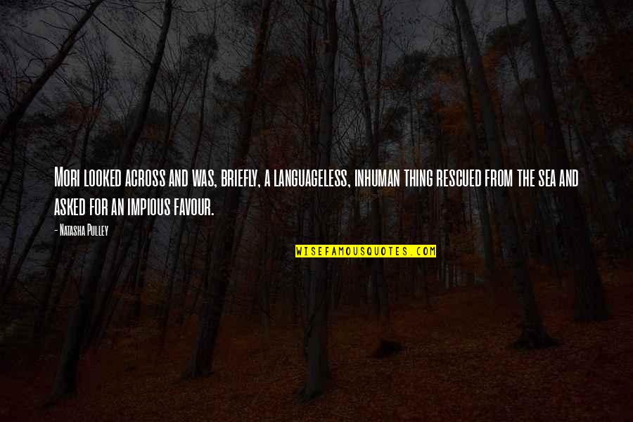 Devil Carnival Quotes By Natasha Pulley: Mori looked across and was, briefly, a languageless, Devil Carnival Quotes By Natasha Pulley: Mori looked across and was, briefly, a languageless,
