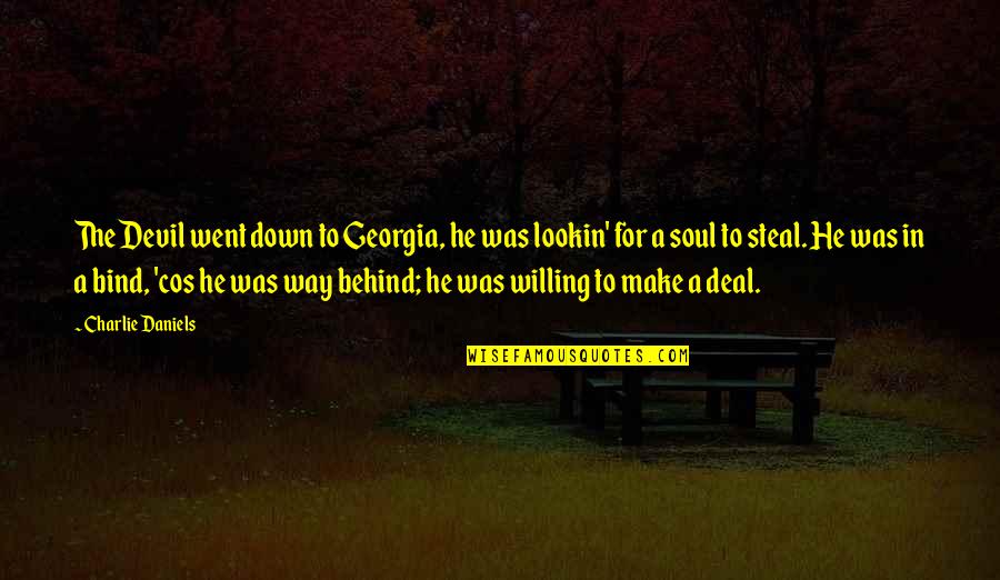 Devil Deal Quotes By Charlie Daniels: The Devil went down to Georgia, he was Devil Deal Quotes By Charlie Daniels: The Devil went down to Georgia, he was