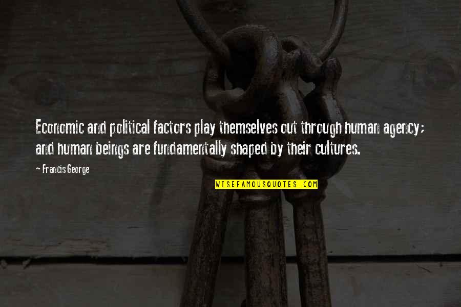 Devil May Cry Funny Quotes By Francis George: Economic and political factors play themselves out through Devil May Cry Funny Quotes By Francis George: Economic and political factors play themselves out through