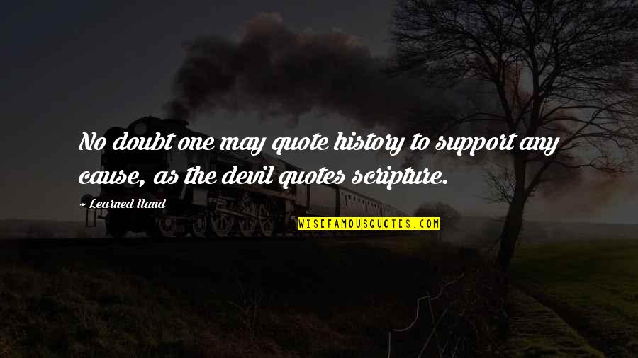 Devil Quotes By Learned Hand: No doubt one may quote history to support