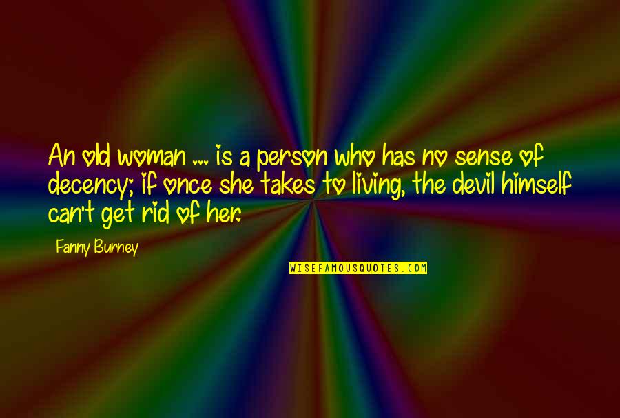 Devil Woman Quotes By Fanny Burney: An old woman ... is a person who