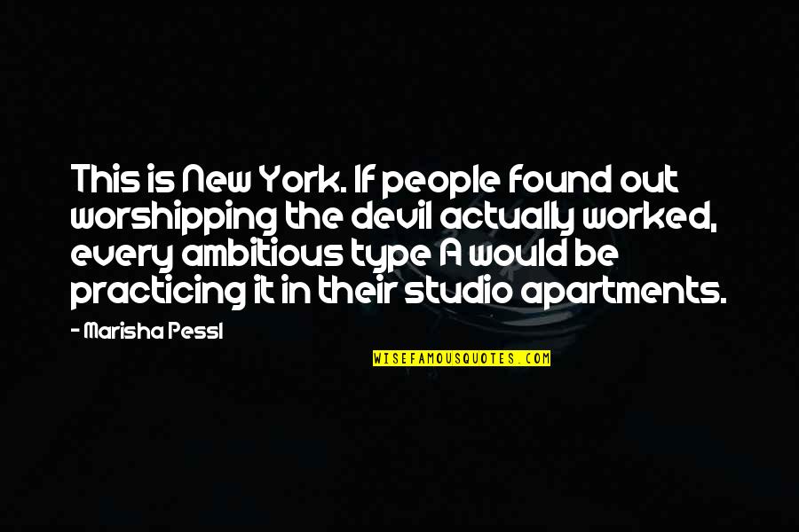Devil Worshipping Quotes By Marisha Pessl: This is New York. If people found out