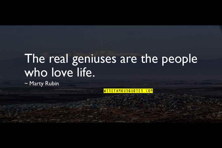 Devilcraft Kanda Quotes By Marty Rubin: The real geniuses are the people who love