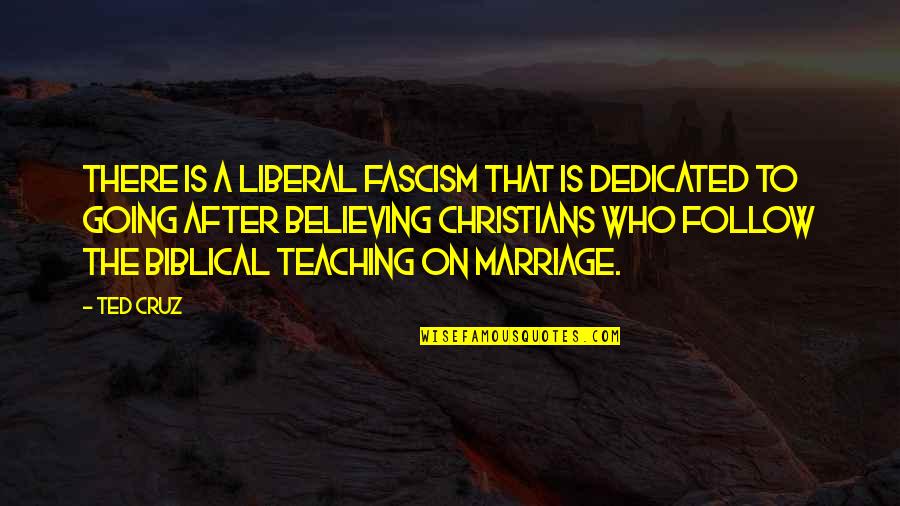 Devilled Sausages Quotes By Ted Cruz: There is a liberal fascism that is dedicated Devilled Sausages Quotes By Ted Cruz: There is a liberal fascism that is dedicated