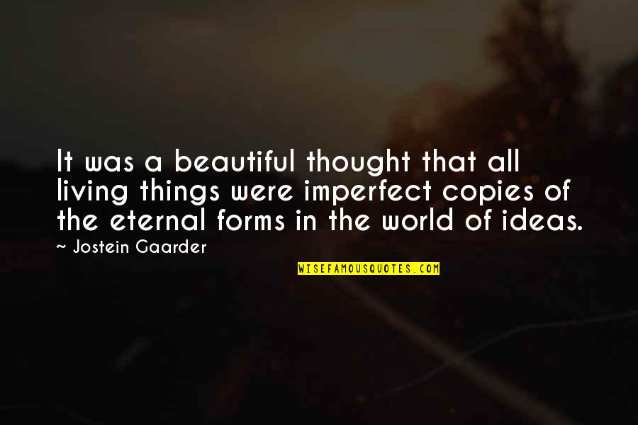 Devilles Nightclub Quotes By Jostein Gaarder: It was a beautiful thought that all living Devilles Nightclub Quotes By Jostein Gaarder: It was a beautiful thought that all living