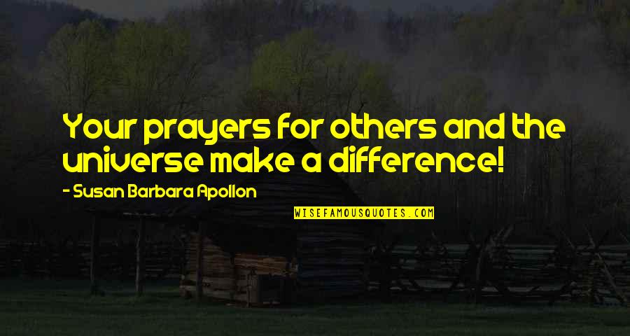 Devilles Veterinarian Quotes By Susan Barbara Apollon: Your prayers for others and the universe make