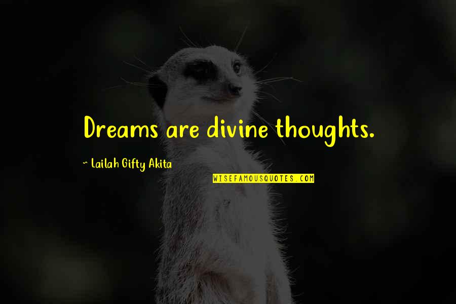 Devil's Due Movie Quotes By Lailah Gifty Akita: Dreams are divine thoughts.