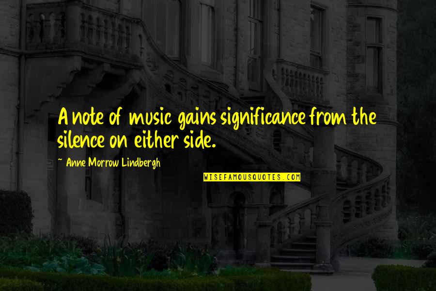 Devious Quotes And Quotes By Anne Morrow Lindbergh: A note of music gains significance from the