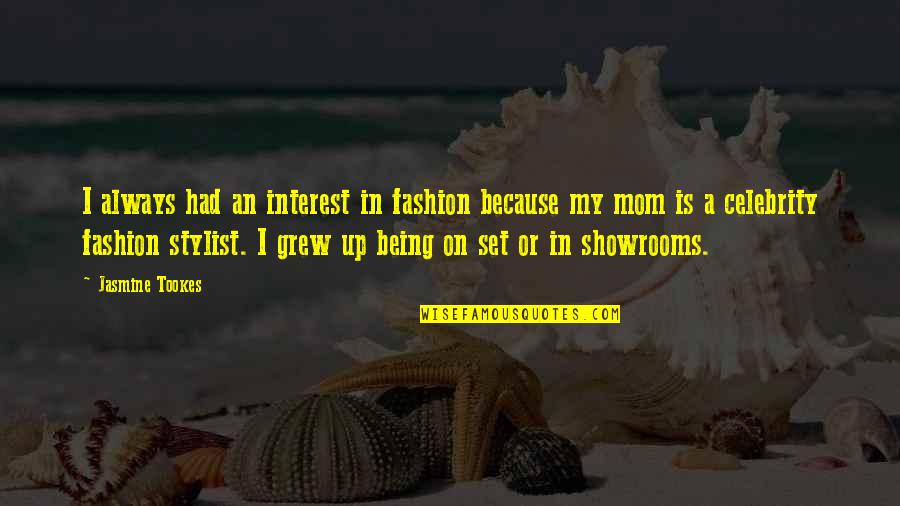 Devivo Brothers Quotes By Jasmine Tookes: I always had an interest in fashion because Devivo Brothers Quotes By Jasmine Tookes: I always had an interest in fashion because
