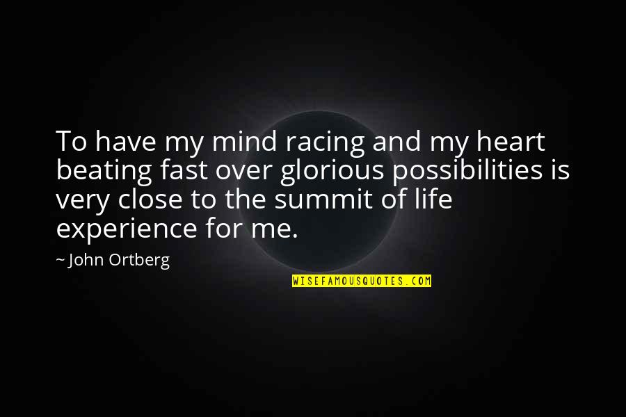 Devlin Adams Quotes By John Ortberg: To have my mind racing and my heart