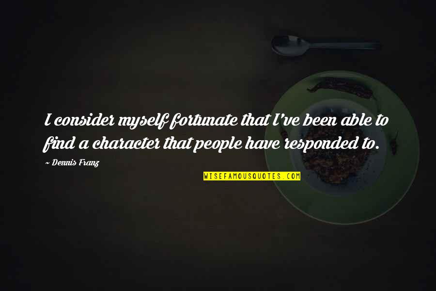 Devlin De La Chapa Quotes Quotes By Dennis Franz: I consider myself fortunate that I've been able