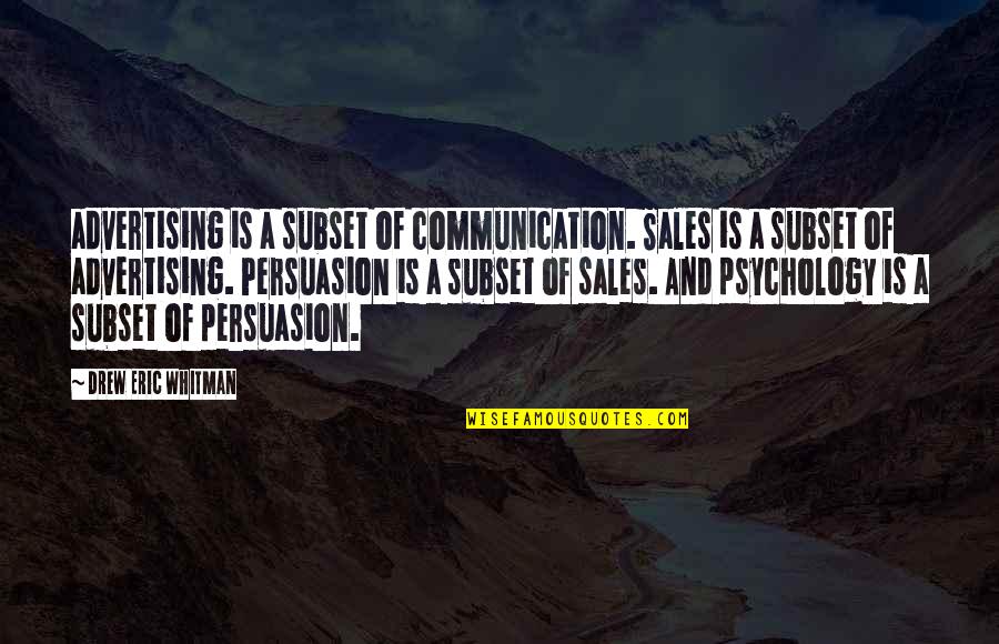 Devon Sawa Quotes By Drew Eric Whitman: advertising is a subset of communication. Sales is