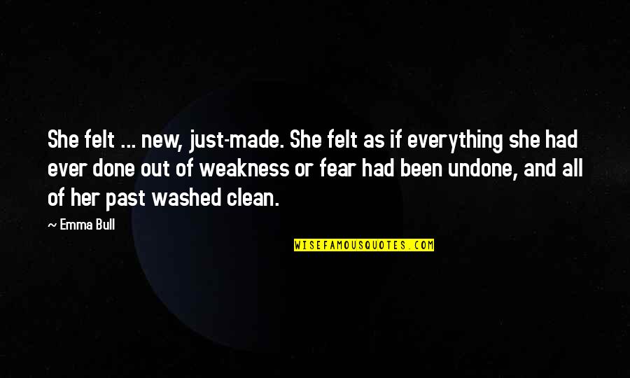 Devoradores De Hombres Quotes By Emma Bull: She felt ... new, just-made. She felt as Devoradores De Hombres Quotes By Emma Bull: She felt ... new, just-made. She felt as
