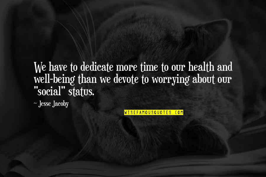 Devote Quotes By Jesse Jacoby: We have to dedicate more time to our