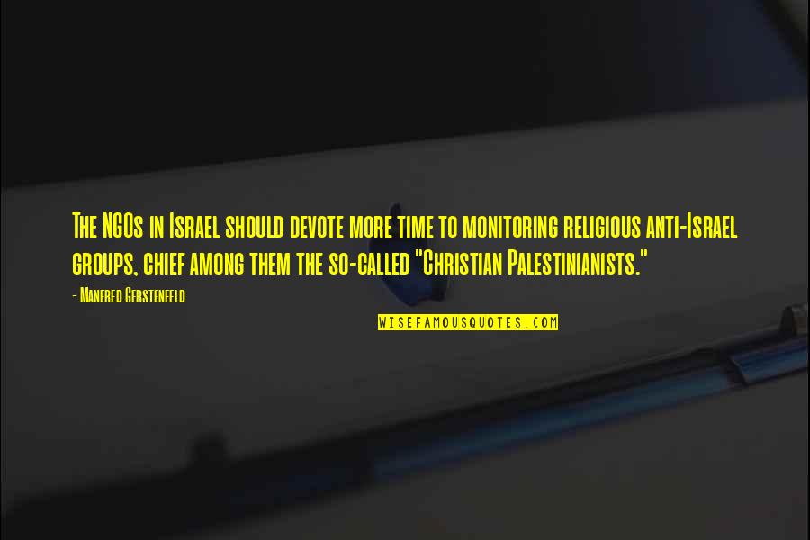 Devote Quotes By Manfred Gerstenfeld: The NGOs in Israel should devote more time