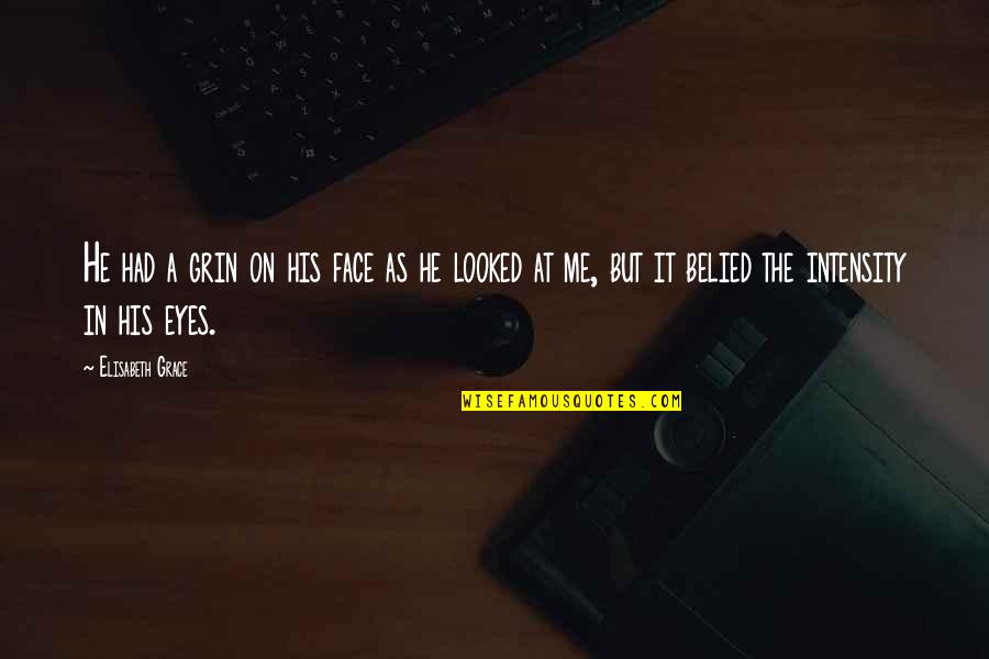 Devotee Synonym Quotes By Elisabeth Grace: He had a grin on his face as Devotee Synonym Quotes By Elisabeth Grace: He had a grin on his face as