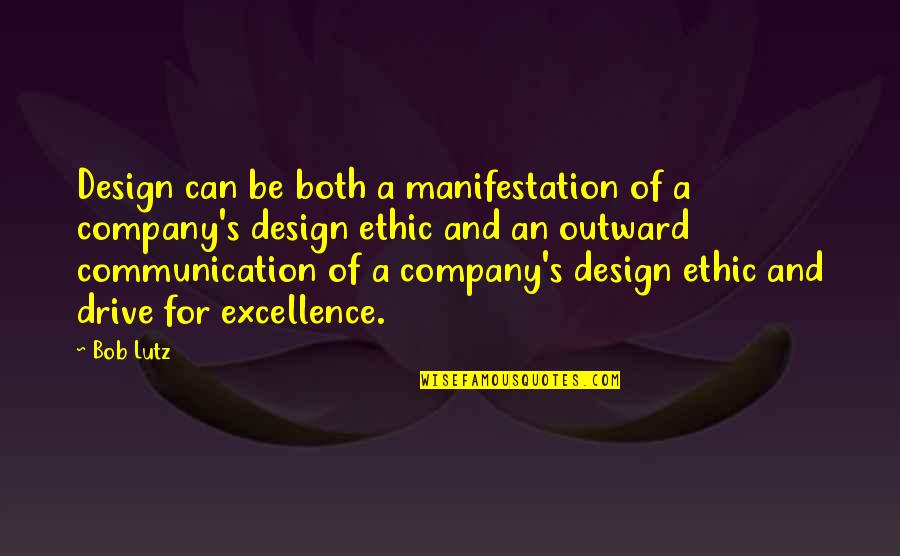 Devoting Love Quotes By Bob Lutz: Design can be both a manifestation of a