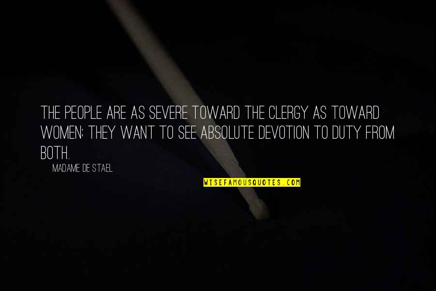 Devotion To Duty Quotes By Madame De Stael: The people are as severe toward the clergy