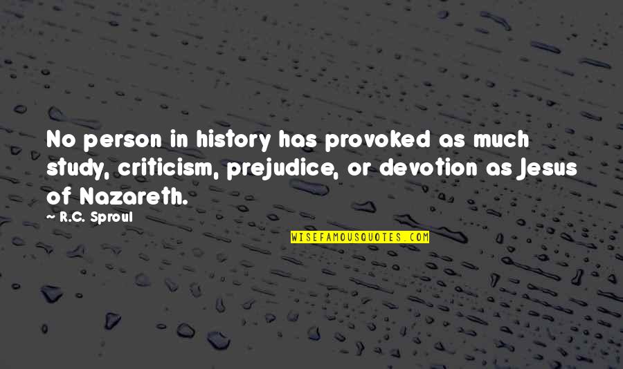 Devotion To Jesus Quotes By R.C. Sproul: No person in history has provoked as much