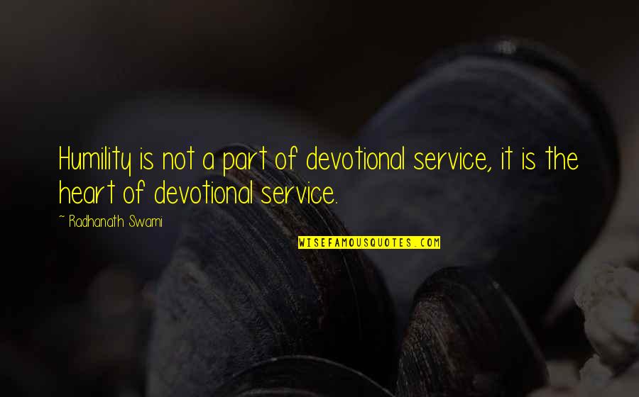 Devotional Quotes By Radhanath Swami: Humility is not a part of devotional service,
