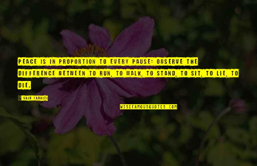 Devotional Quotes Quotes By Saib Tabrizi: Peace is in proportion to every pause: observe