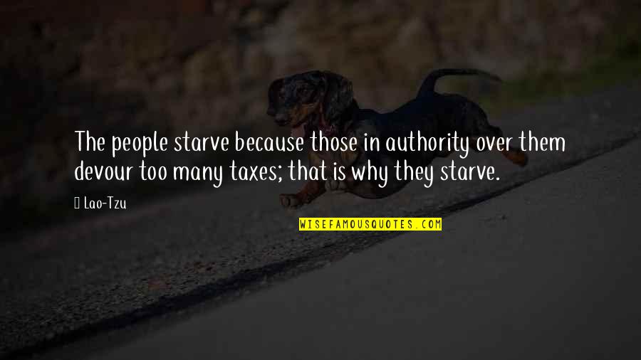 Devour Quotes By Lao-Tzu: The people starve because those in authority over