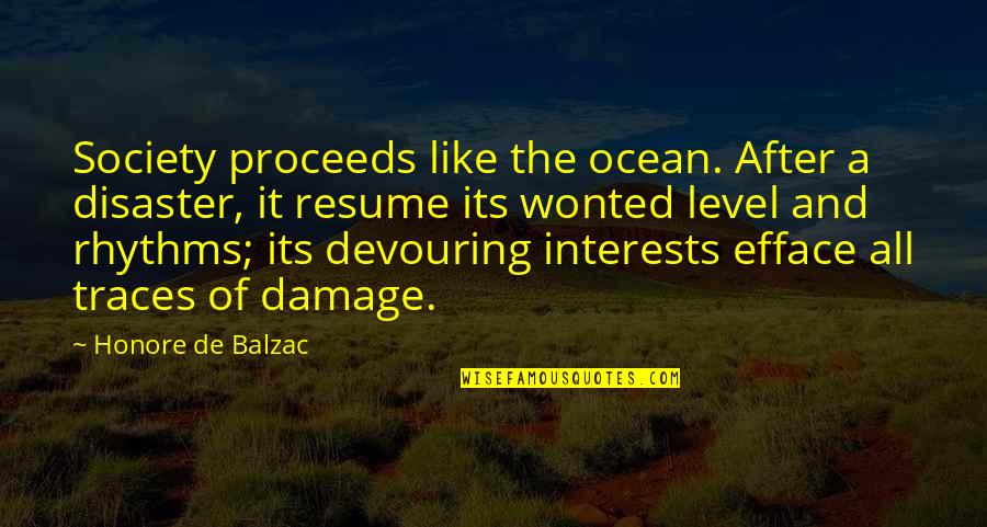 Devouring Quotes By Honore De Balzac: Society proceeds like the ocean. After a disaster,