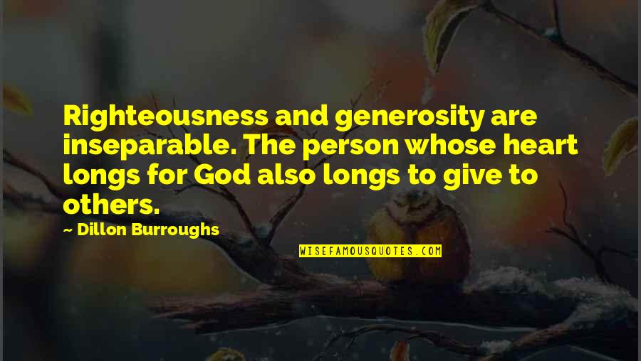 Devreme Sau Quotes By Dillon Burroughs: Righteousness and generosity are inseparable. The person whose