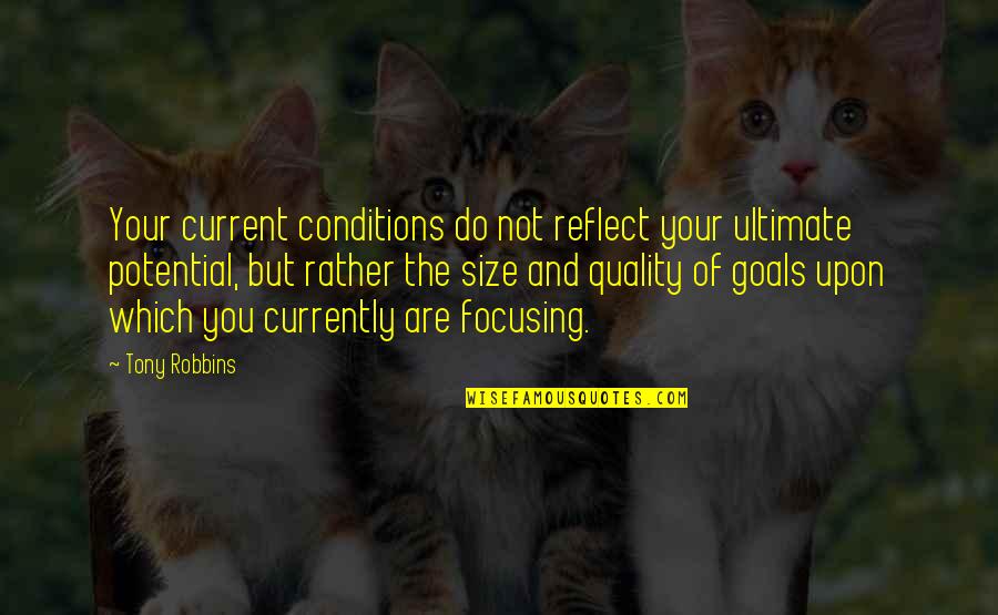 Dew Drops Quotes By Tony Robbins: Your current conditions do not reflect your ultimate Dew Drops Quotes By Tony Robbins: Your current conditions do not reflect your ultimate