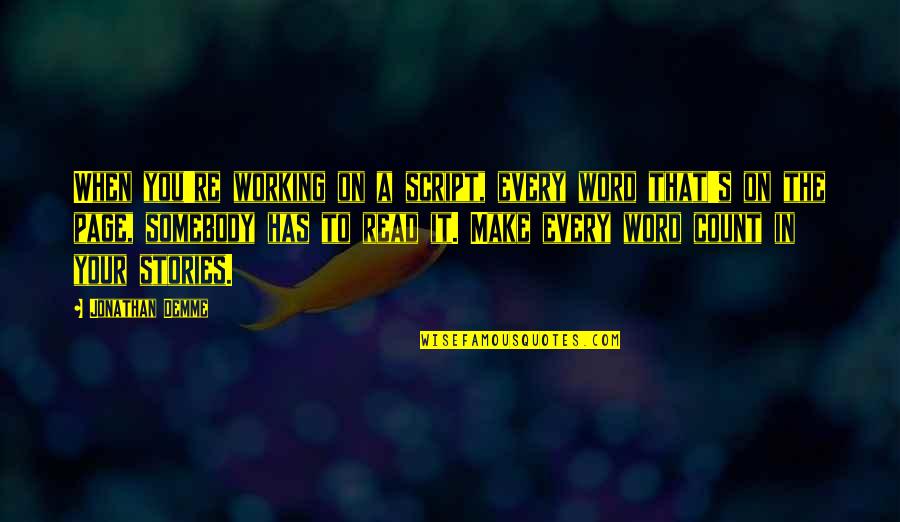 Dewarren Hutcherson Quotes By Jonathan Demme: When you're working on a script, every word