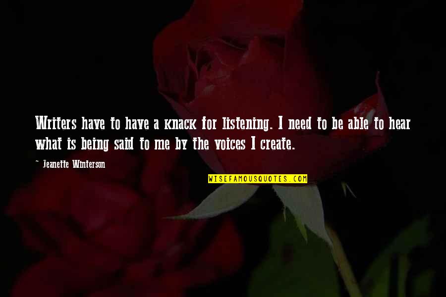 Dewaynes Nc Quotes By Jeanette Winterson: Writers have to have a knack for listening. Dewaynes Nc Quotes By Jeanette Winterson: Writers have to have a knack for listening.