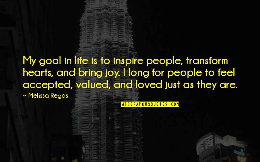 Dewedit Quotes By Melissa Regas: My goal in life is to inspire people,