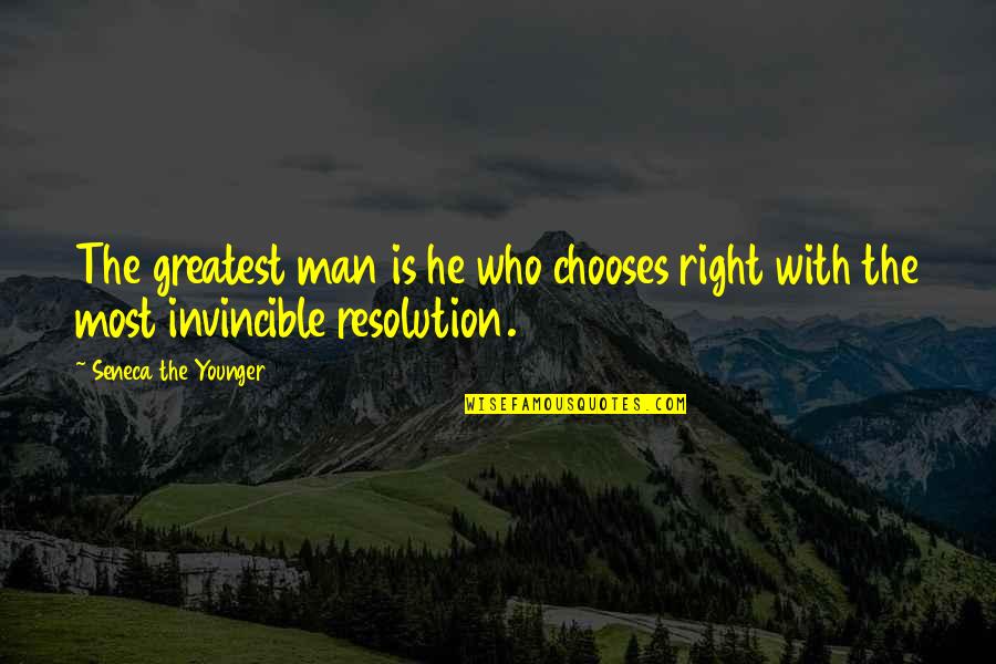 Dewhirst And Boles Quotes By Seneca The Younger: The greatest man is he who chooses right Dewhirst And Boles Quotes By Seneca The Younger: The greatest man is he who chooses right