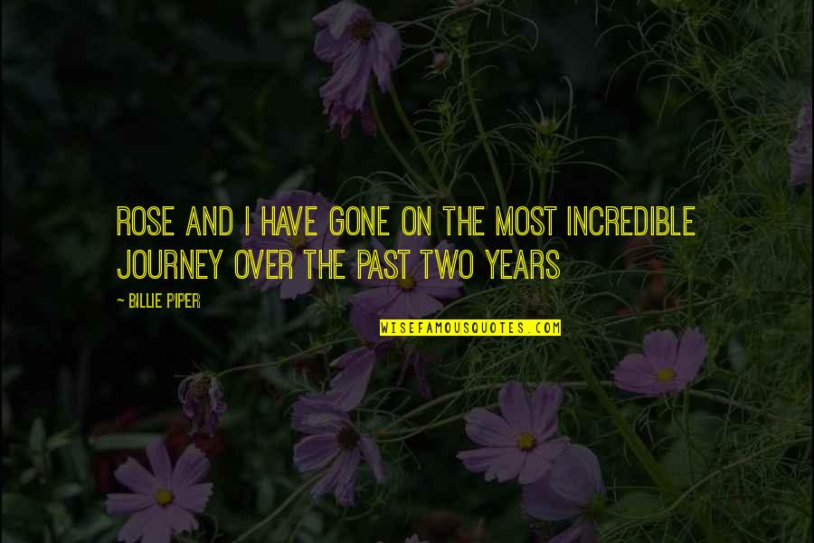 Dewi Lestari Akar Quotes By Billie Piper: Rose and I have gone on the most