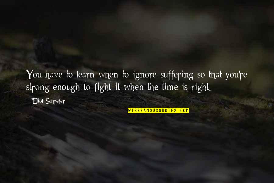 Dewitz Auto Quotes By Eliot Schrefer: You have to learn when to ignore suffering Dewitz Auto Quotes By Eliot Schrefer: You have to learn when to ignore suffering