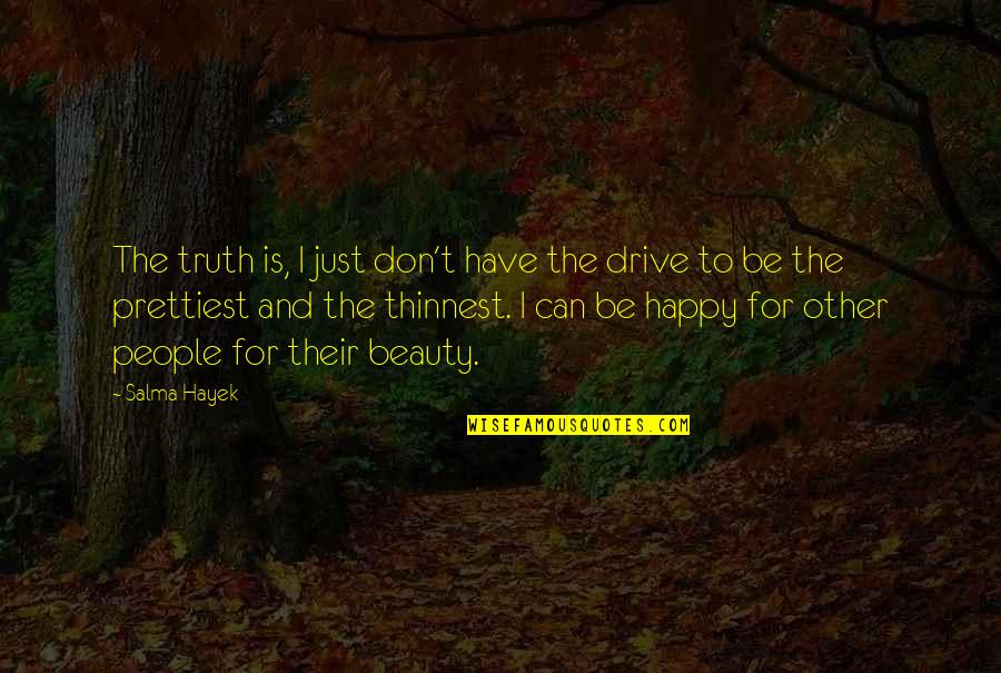 Dexter Everything Is Illuminated Quotes By Salma Hayek: The truth is, I just don't have the
