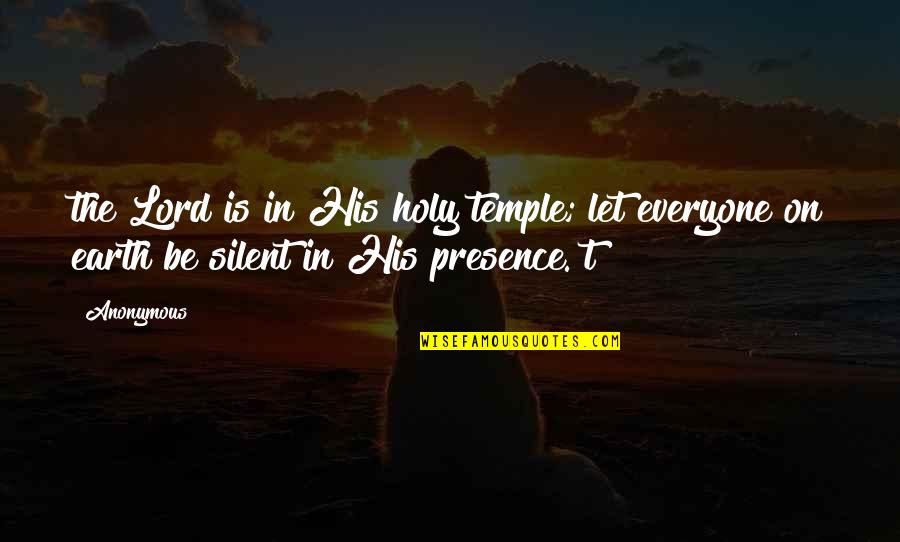 Dexter Season 2 Episode 11 Quotes By Anonymous: the Lord is in His holy temple; let