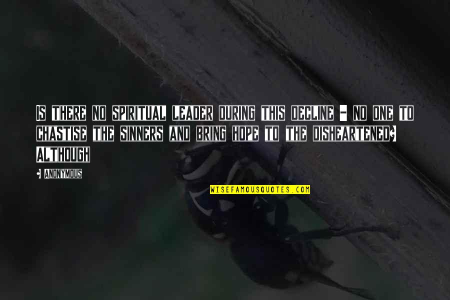 Dexter Season 3 Episode 10 Quotes By Anonymous: Is there no spiritual leader during this decline Dexter Season 3 Episode 10 Quotes By Anonymous: Is there no spiritual leader during this decline