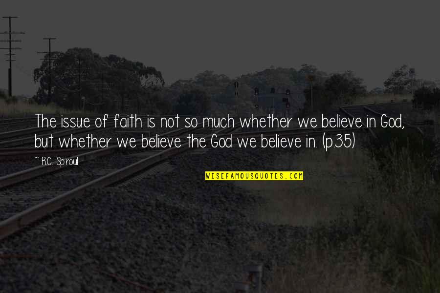 Dexter Season 3 Episode 10 Quotes By R.C. Sproul: The issue of faith is not so much Dexter Season 3 Episode 10 Quotes By R.C. Sproul: The issue of faith is not so much