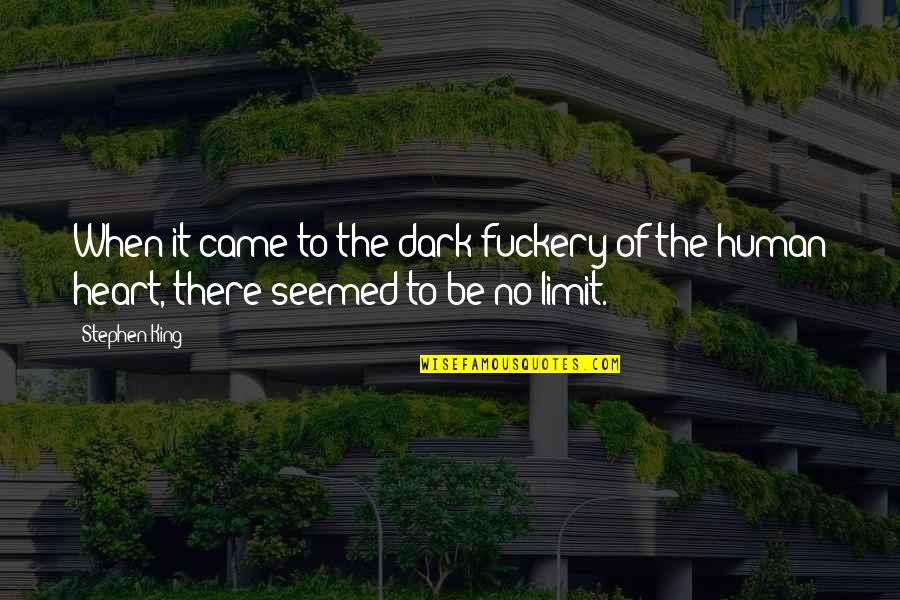 Dexter Season 6 Quotes By Stephen King: When it came to the dark fuckery of