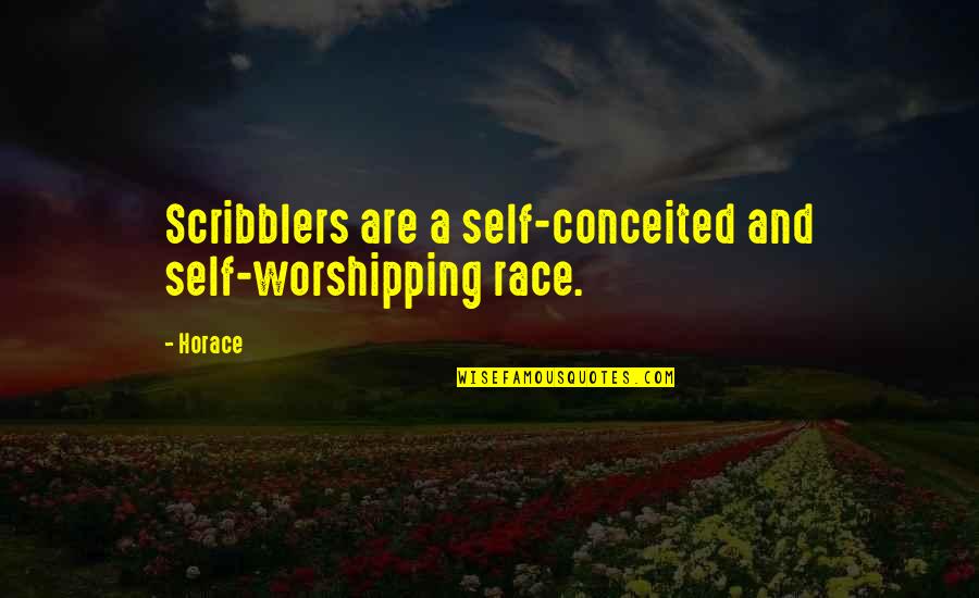 Dexter Season 7 Isaak Sirko Quotes By Horace: Scribblers are a self-conceited and self-worshipping race.