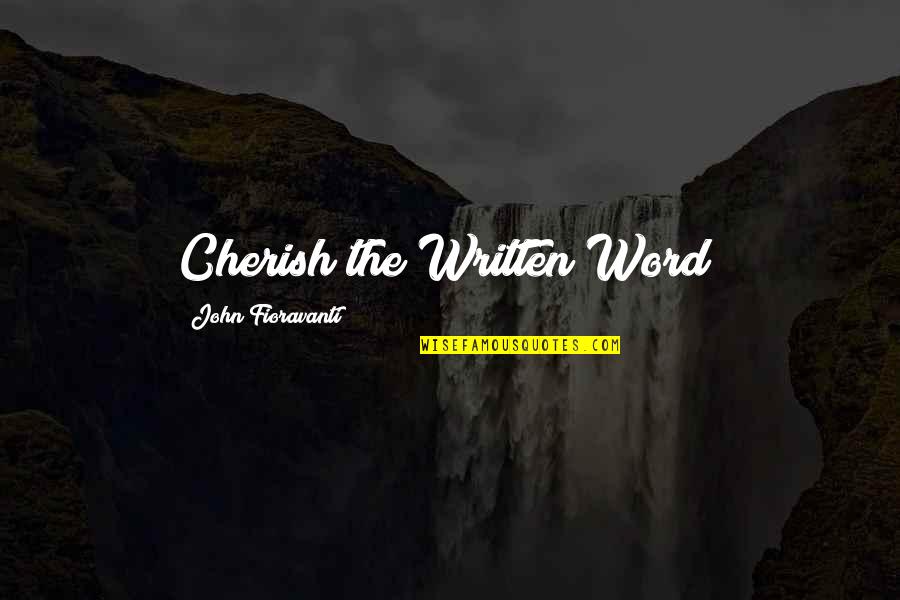 Deyer Heide Quotes By John Fioravanti: Cherish the Written Word! Deyer Heide Quotes By John Fioravanti: Cherish the Written Word!