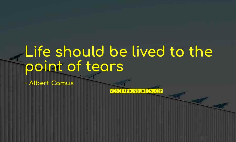 Deyerle Roanoke Quotes By Albert Camus: Life should be lived to the point of