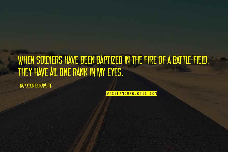 Deyilant Quotes By Napoleon Bonaparte: When soldiers have been baptized in the fire Deyilant Quotes By Napoleon Bonaparte: When soldiers have been baptized in the fire