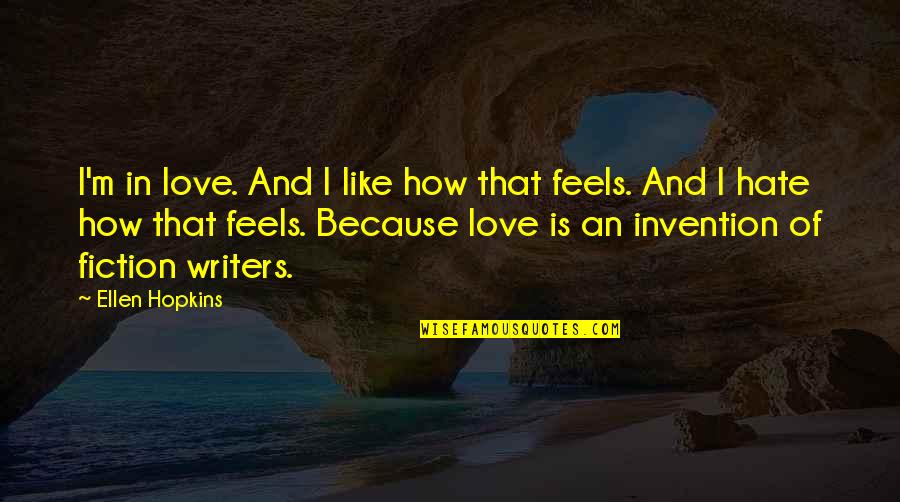 Deyma Quotes By Ellen Hopkins: I'm in love. And I like how that Deyma Quotes By Ellen Hopkins: I'm in love. And I like how that