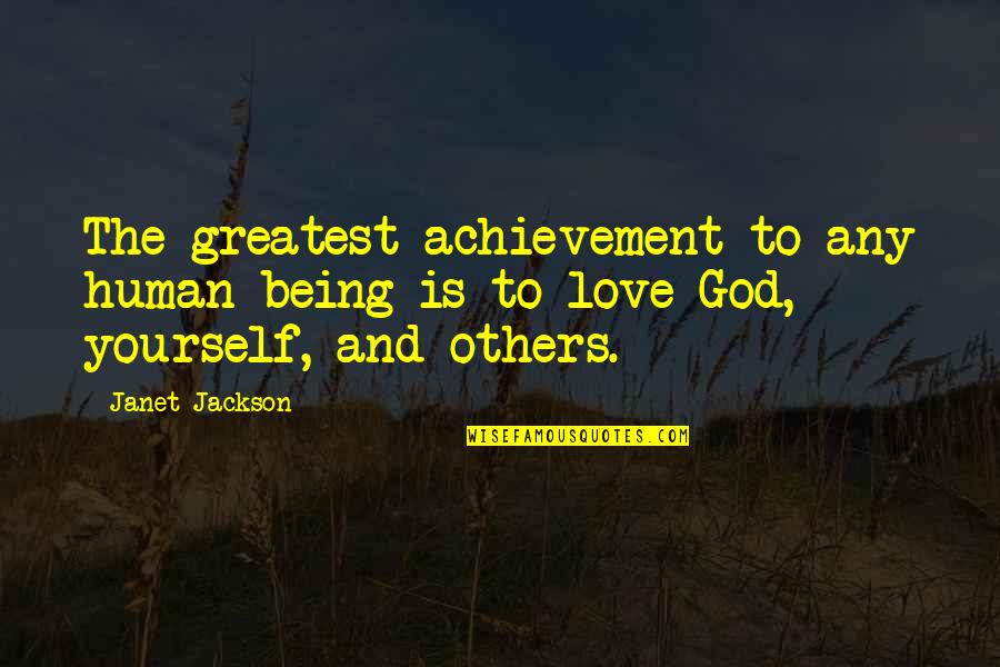 Deysi Lomeli Quotes By Janet Jackson: The greatest achievement to any human being is