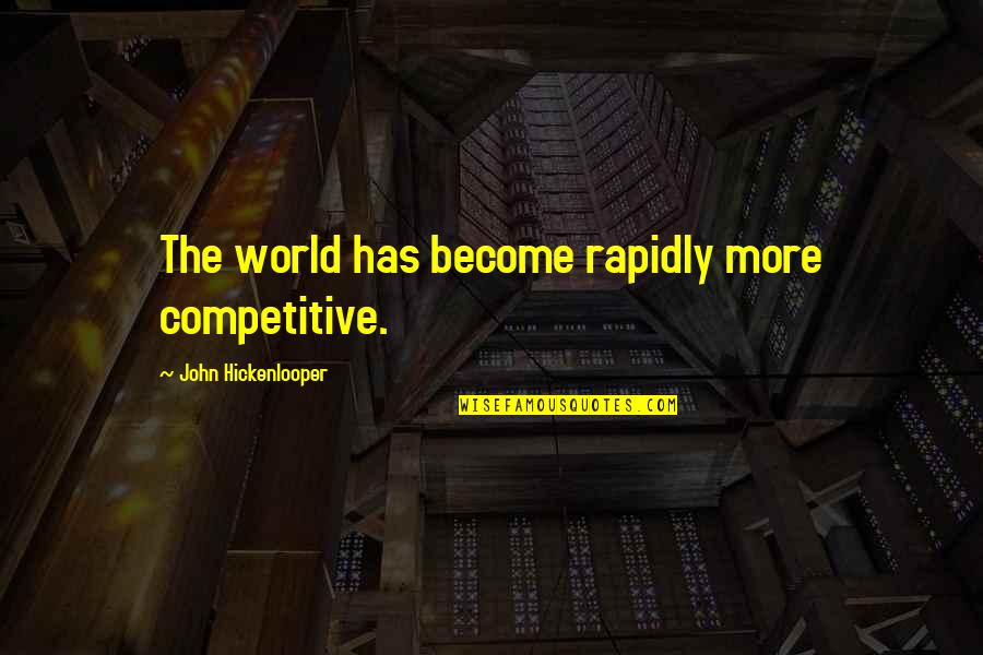 Dezechilibru Hidroelectrolitic Quotes By John Hickenlooper: The world has become rapidly more competitive. Dezechilibru Hidroelectrolitic Quotes By John Hickenlooper: The world has become rapidly more competitive.