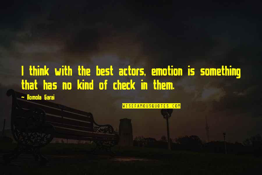 Dezinamide Quotes By Romola Garai: I think with the best actors, emotion is Dezinamide Quotes By Romola Garai: I think with the best actors, emotion is