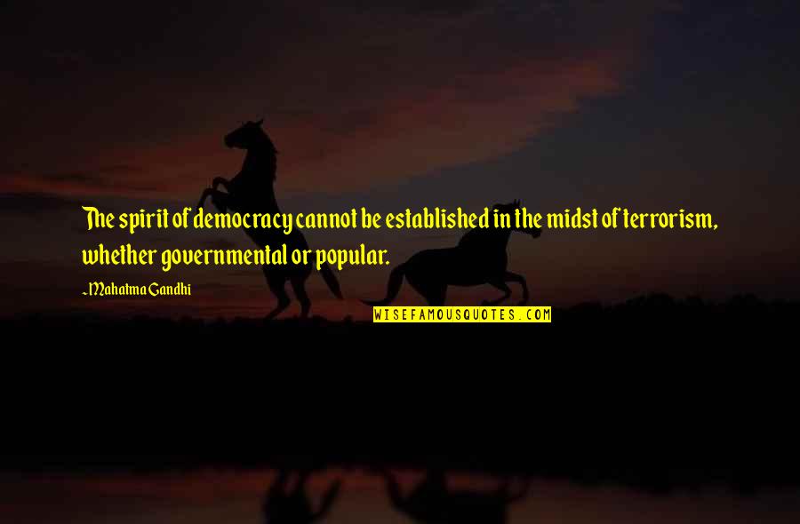 Dezoito Anos Quotes By Mahatma Gandhi: The spirit of democracy cannot be established in