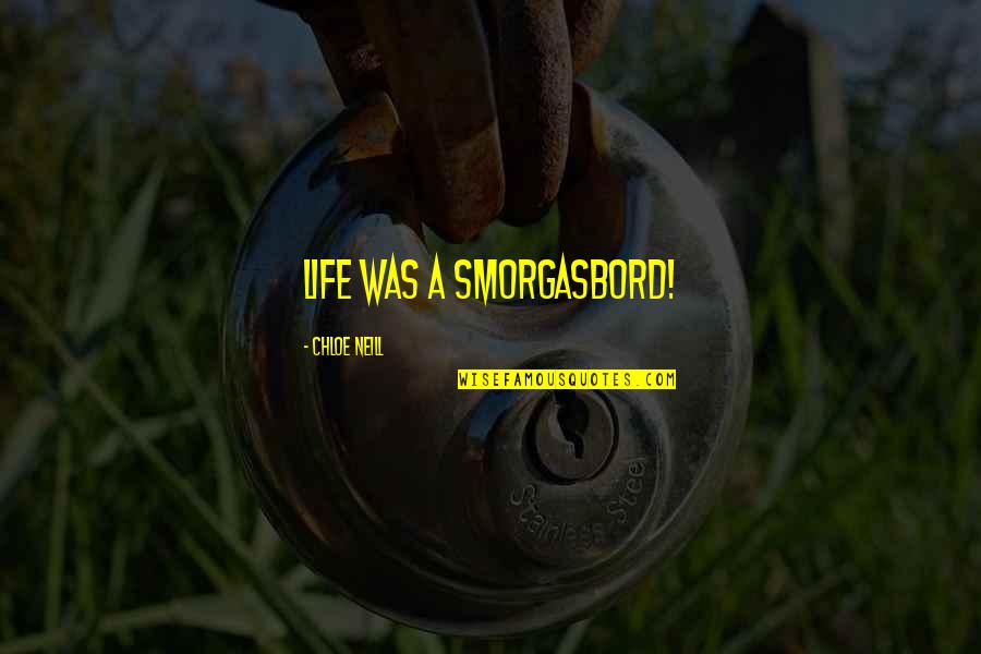 Dezso Quotes By Chloe Neill: Life was a smorgasbord!